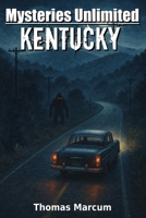 Mysteries Unlimited: KENTUCKY (Mysteries Unlimited Series) B0F9PGXTH3 Book Cover