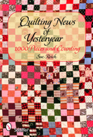 Quilting News of Yesteryear: 1,000 Pieces and Counting 0764325957 Book Cover