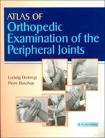 Atlas of Orthopedic Examination of the Peripheral Joints 0702021245 Book Cover