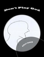 Don't Play God 1722364106 Book Cover