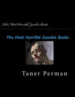 The Most Horrible Zombie Books: Zombie Books 1499114966 Book Cover