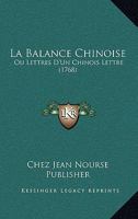 La Balance Chinoise: Ou Lettres D'Un Chinois Lettre (1768) 1168100747 Book Cover