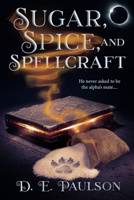 Sugar, Spice, and Spellcraft 1641085118 Book Cover