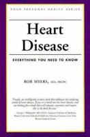 Heart Disease: Everything You Need to Know (Your Personal Health) 1552979261 Book Cover