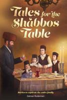 Tales for the Shabbos Table - Shemos 1945288043 Book Cover