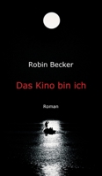 Das Kino bin ich: Roman 3743946254 Book Cover