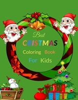 Best CRISTMAS Coloring Book For Kids: Funny Christmas Decorate Coloring Books Gifts for Kids B08HG7TQ74 Book Cover
