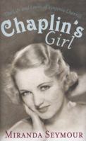 Chaplin's Girl: The Life and Loves of Virginia Cherrill 1847391583 Book Cover