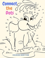 Connect the Dots Workbook for Kids - Funny and Entertainment Dot to Dot Animals Coloring Book for Kids 5635215742 Book Cover