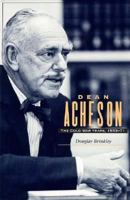 Dean Acheson: The Cold War Years, 1953-71 0300047738 Book Cover