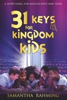 31 Keys for Kingdom Kids 1667847554 Book Cover