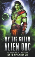 My Big Green Alien Orc (Starlight Monsters) B0CR4D29LX Book Cover