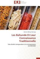 Les Bahunde Et Leur Connaissance Traditionnelle 3841799817 Book Cover