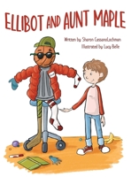 Ellibot and Aunt Maple 1734288140 Book Cover