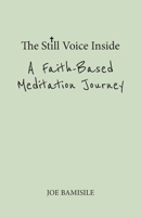 The Still Voice Inside A Faith-Based Meditation Journey B0FQZ2GBFP Book Cover