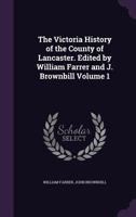 The Victoria History of the Counties of England: Lancashire, Volume 1 9354367429 Book Cover