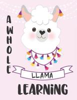A Whole Llama Learning: Teacher/Professor Academic Lesson Planner for Planning, Productivity, Time/Classroom Management Lesson Plan Calendar for School Year 1081567597 Book Cover