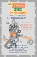 So, Parkinson's, Call Me Bloody-Minded 1803132442 Book Cover