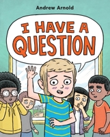 I Have a Question 125083824X Book Cover