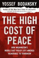 The High Cost of Peace: How Washington's Middle East Policy Left America Vulnerable to Terrorism 0761535799 Book Cover