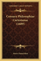 Censura Philosophiae Cartesianae (1689) 1165914077 Book Cover