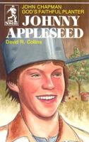 Johnny Appleseed: God's Faithful Planter, John Chapman 0880621346 Book Cover