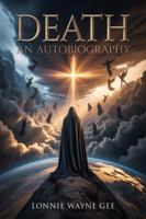 DEATH: An Autobiography 1971694223 Book Cover