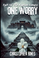 One Worry (The Rupture Events) B0F2GTKK4W Book Cover