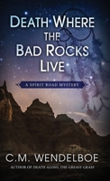 Death Where the Bad Rocks Live 1645992233 Book Cover