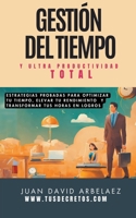 Gestión Del Tiempo Y Ultra Productividad Total (Tus Decretos) (Spanish Edition) B0CWJFJK3T Book Cover