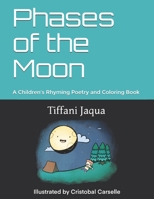 Phases of the Moon: A Children's Rhyming Poetry and Coloring Book B097VJFQ6R Book Cover