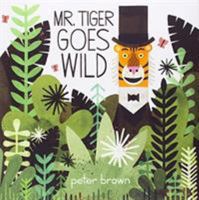 Mr. Tiger Goes Wild 0316200638 Book Cover