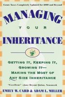 Managing Your Inheritance: Getting It, Keeping It, Growing It--Making the Most of Any Size Inheritance 0812926005 Book Cover