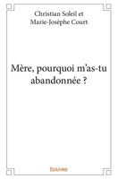 Mère, pourquoi m'as-tu abandonnée ? 2334031429 Book Cover