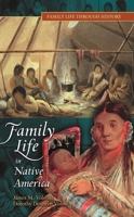 Family Life in Native America (Family Life through History) 0313337950 Book Cover