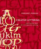 Creative Lettering: Experimental Ideas for Contemporary Lettering 0713682477 Book Cover
