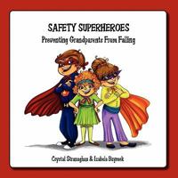 Safety Superheroes: Preventing Grandparents from Falling 098671030X Book Cover