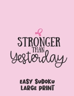 Stronger Than Yesterday: 100 Easy Puzzles in Large Print Cancer Awareness 1700161083 Book Cover