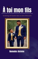 A toi mon fils (French Edition) B0GV1STSZ5 Book Cover