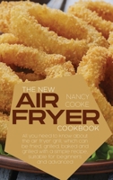 The New Air Fryer Cookbook: All You Need To Know About The Air Fryer Grill, Which Can Be Fried, Grilled, Baked And Grilled With A Simple Recipe, Suitable For Beginners And Advanced 1914446208 Book Cover