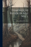 Dämonische Reisen in alle Welt. 102260726X Book Cover