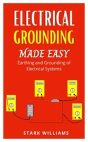 Electrical Grounding Made Easy: Earthing and Grounding of Electrical Systems B09GTJRFR5 Book Cover