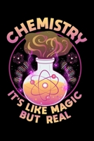 Chemistry It's Like Magic But Real: Funny Chemistry It's Like Magic But Real Science Blank Composition Notebook for Journaling & Writing (120 Lined Pages, 6 x 9) 1704120489 Book Cover