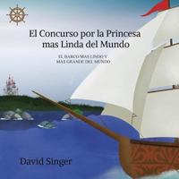 El Concurso por la Princesa mas Linda del Mundo: El Barco Mas Grande y Mas Lindo del Mundo 0999822462 Book Cover