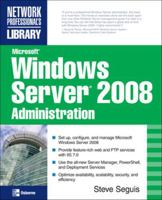 Microsoft Windows Server 2008 Administration (Network Professionals Library) 0071493263 Book Cover