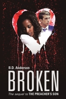 Broken: The Sequel to The Preacher’s Son 1483427692 Book Cover