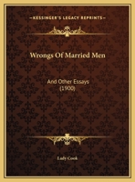 Wrongs Of Married Men: And Other Essays 116223699X Book Cover
