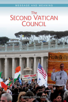 The Second Vatican Council: Message and Meaning 0814683118 Book Cover