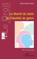 La liberté de choix de l’identité de genre (Le Droit Aujourd'hui) (French Edition) 2336445166 Book Cover
