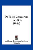 De Poetis Graecorum Bucolicis (1844) 1160408165 Book Cover